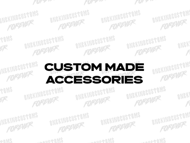 Custom Made Accessories